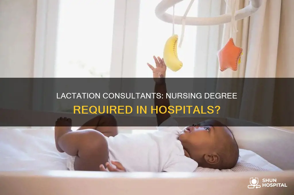 do hospitals recquire lactation consultants to have nursing degree