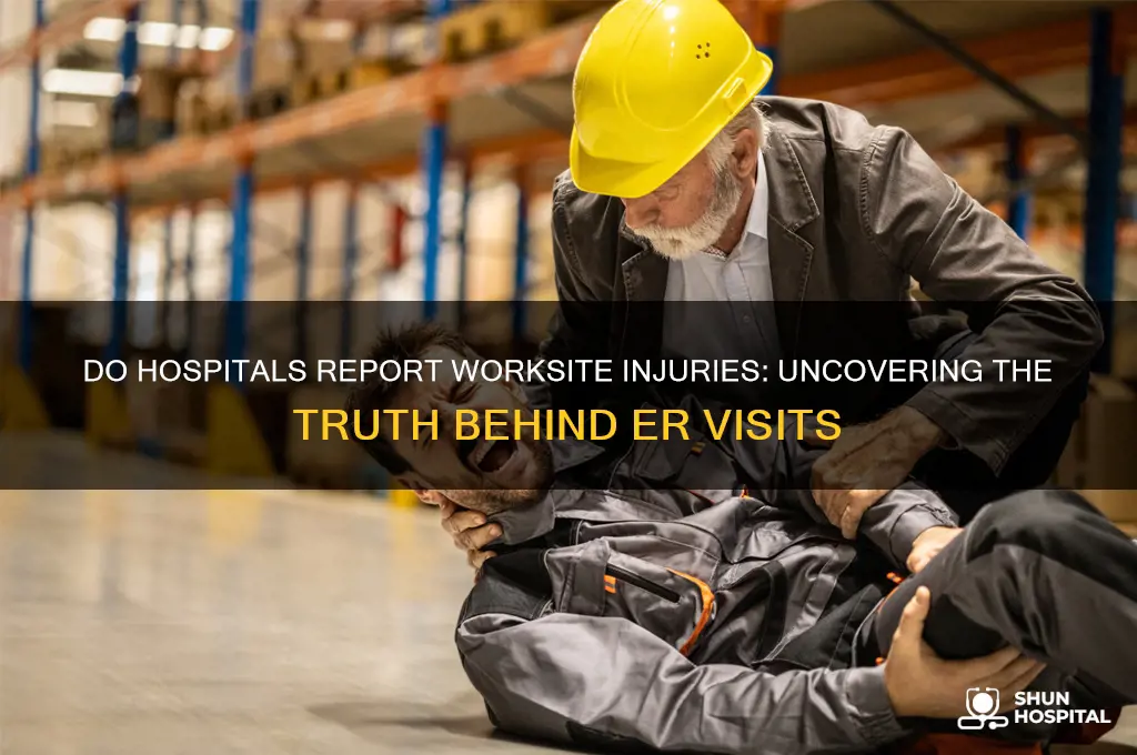 do hospitals report dangerous worksite injuries that come in