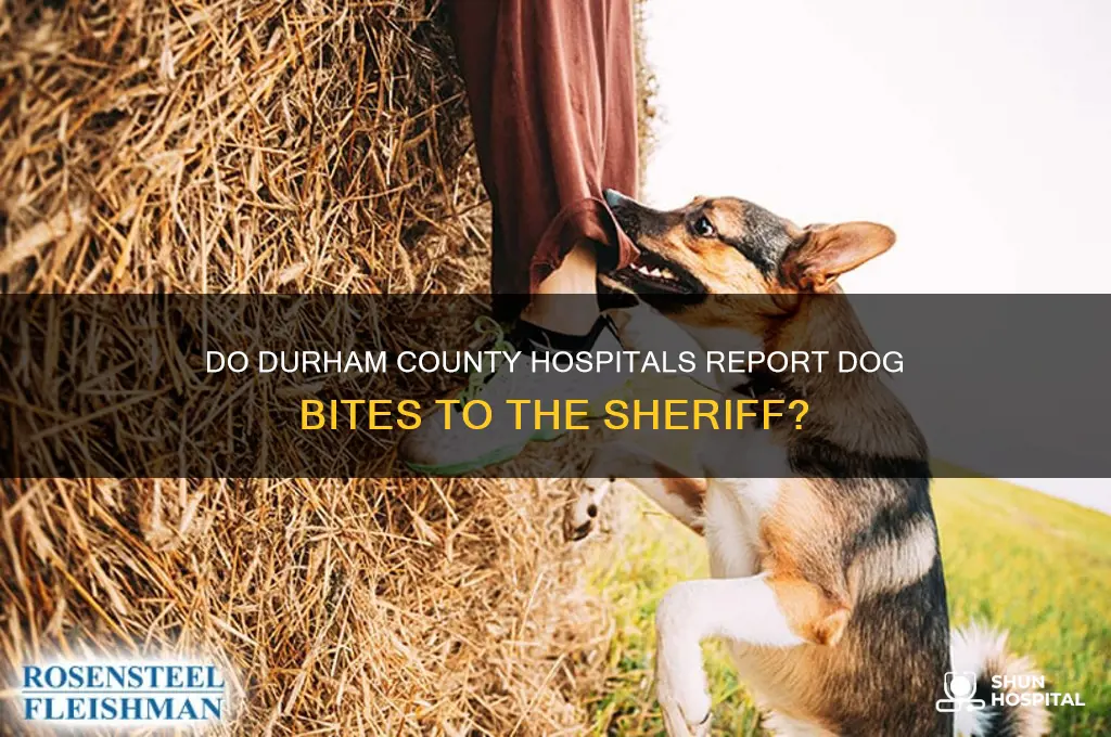 do hospitals report dog bites to durham county sheriff