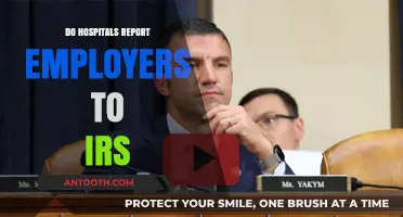 Do Hospitals Report Employers to the IRS: What You Need to Know
