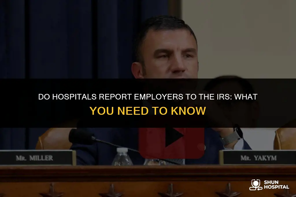 do hospitals report employers to irs