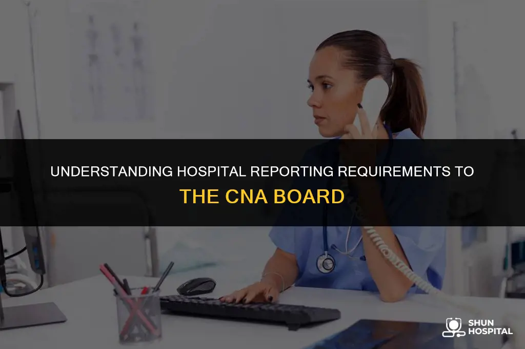 do hospitals report to cna board