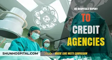 Do Hospitals Report to Credit Agencies: Unraveling the Truth