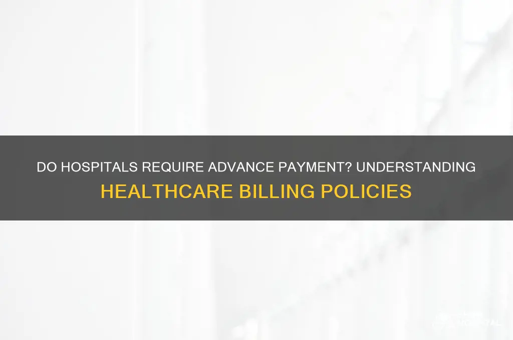 do hospitals require advnce payment