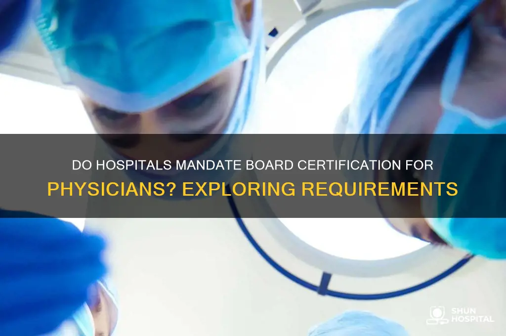 do hospitals require board certification