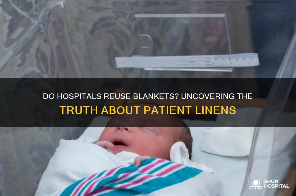 do hospitals reuse blankets