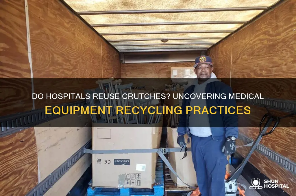 do hospitals reuse crutches