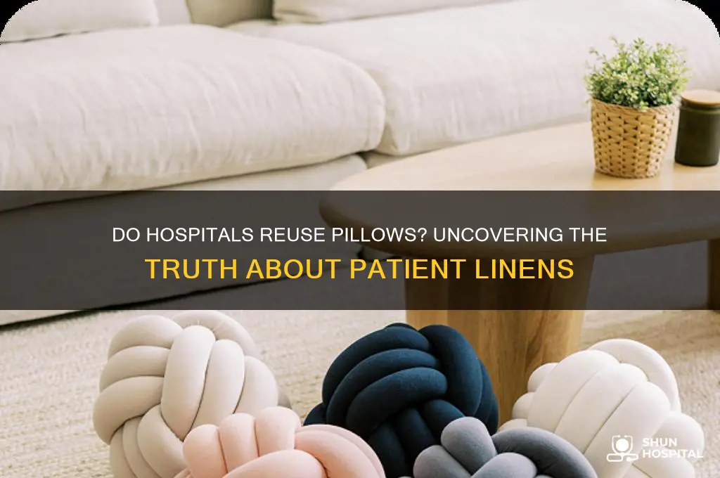 do hospitals reuse pillows