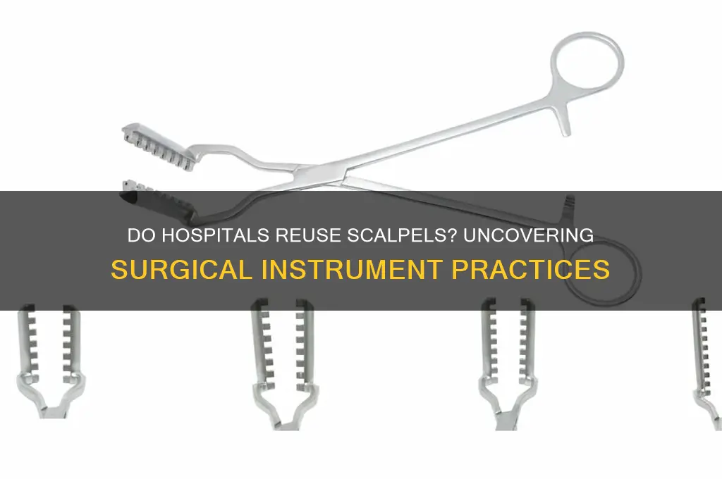 do hospitals reuse scalpels