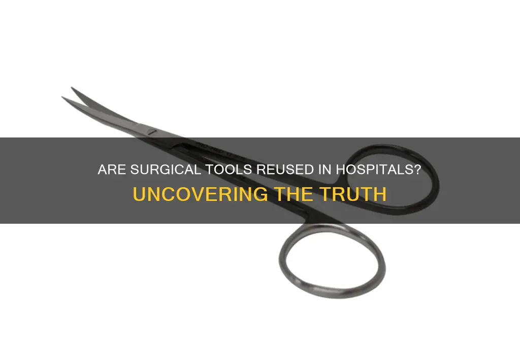 do hospitals reuse surgical tools