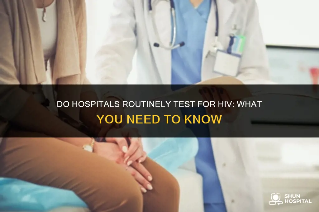do hospitals routinely test for hiv