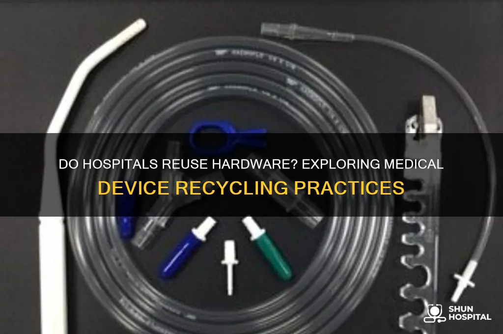 do hospitals rreuse hardware