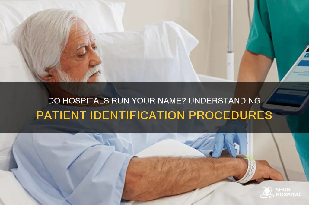 do hospitals run your name