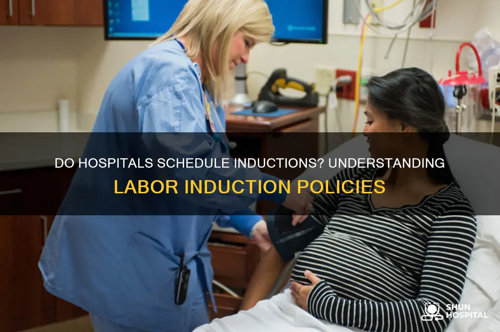 do hospitals schedule inductions