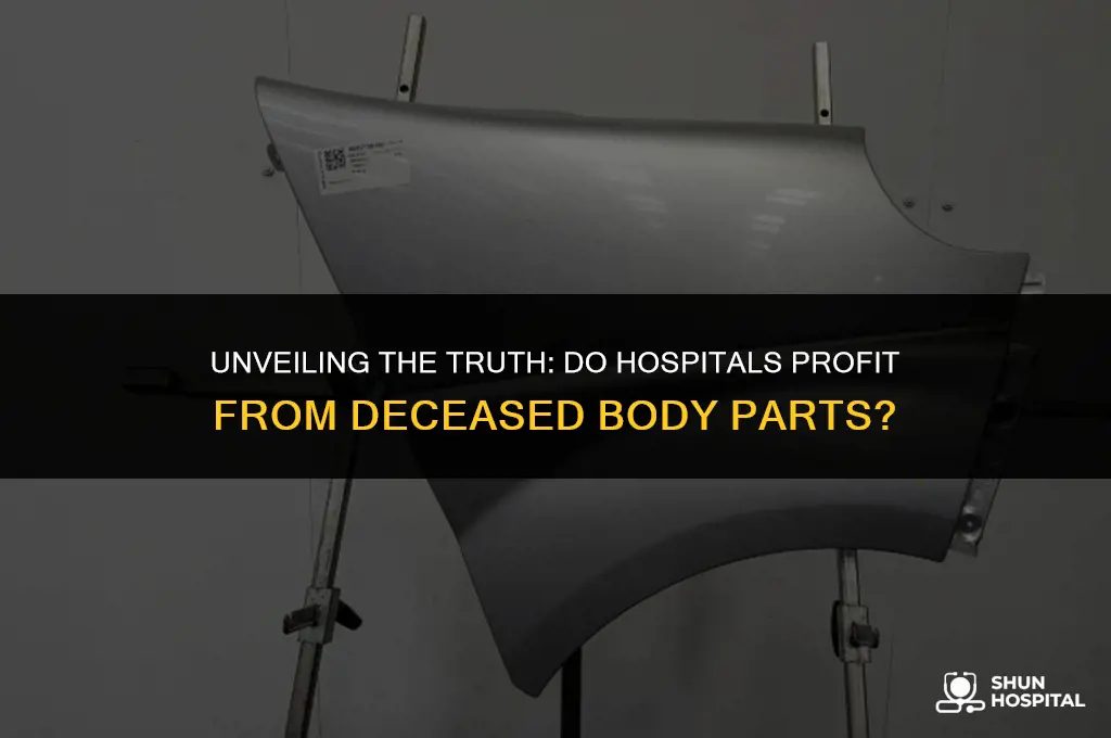 do hospitals sell deceased body parts