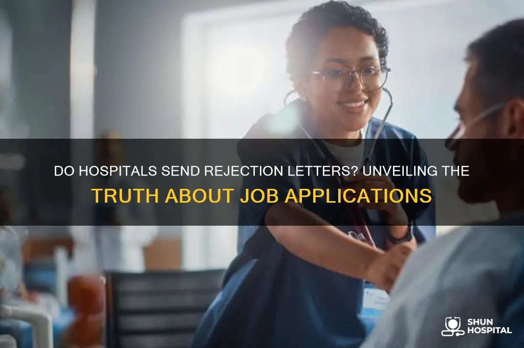 do hospitals send rejection letters
