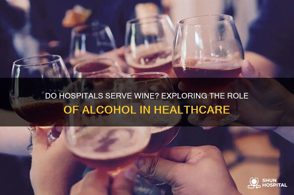 do hospitals serve wine