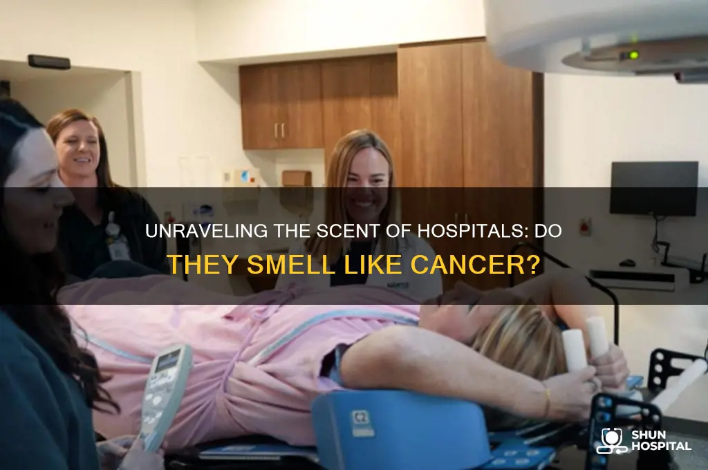 do hospitals smell like cancer