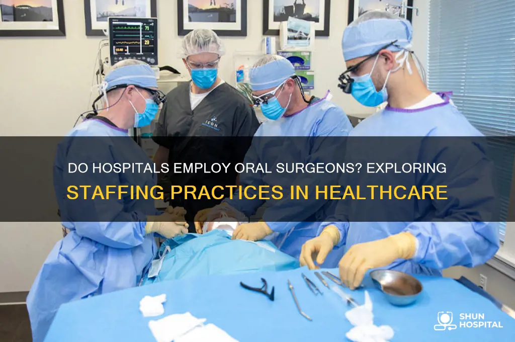 do hospitals staff oral surgins