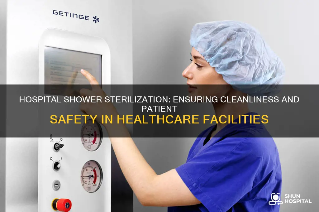 do hospitals sterilize showers