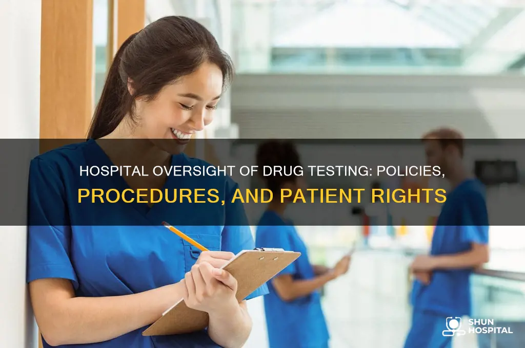 do hospitals supervise drug tests