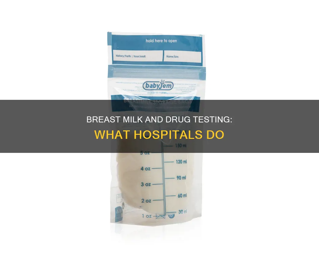 do hospitals test breast milk for drugs