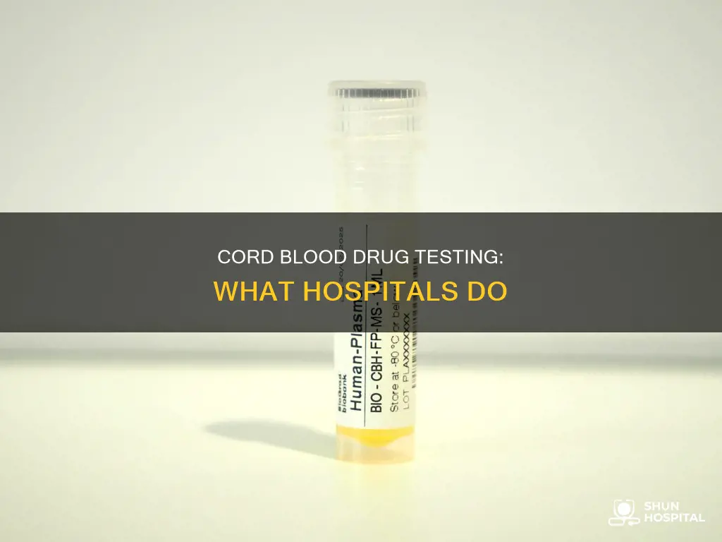 do hospitals test cord blood for drugs