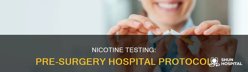 do hospitals test for nicotine before surgery