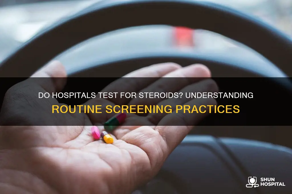do hospitals test for steroids