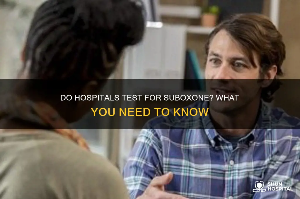 do hospitals test for suboxone