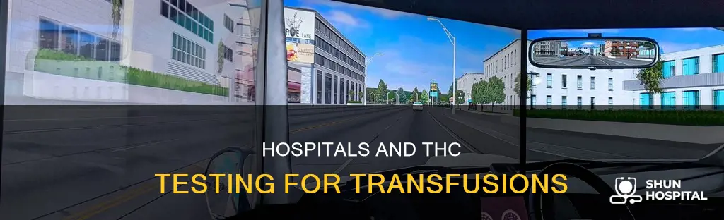 do hospitals test for thc for transfusions