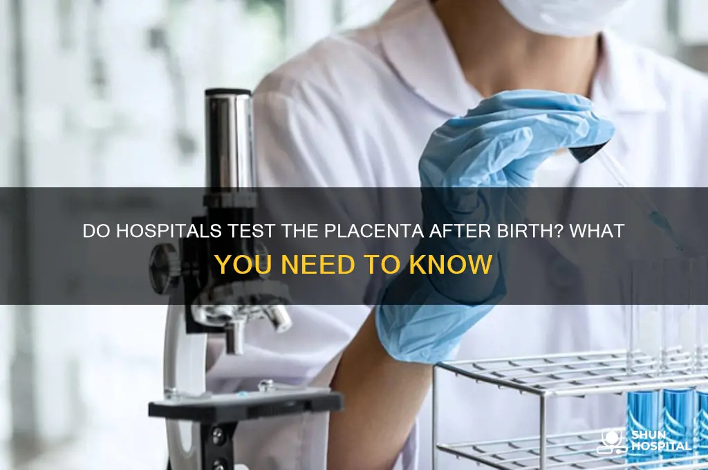 do hospitals test placenta