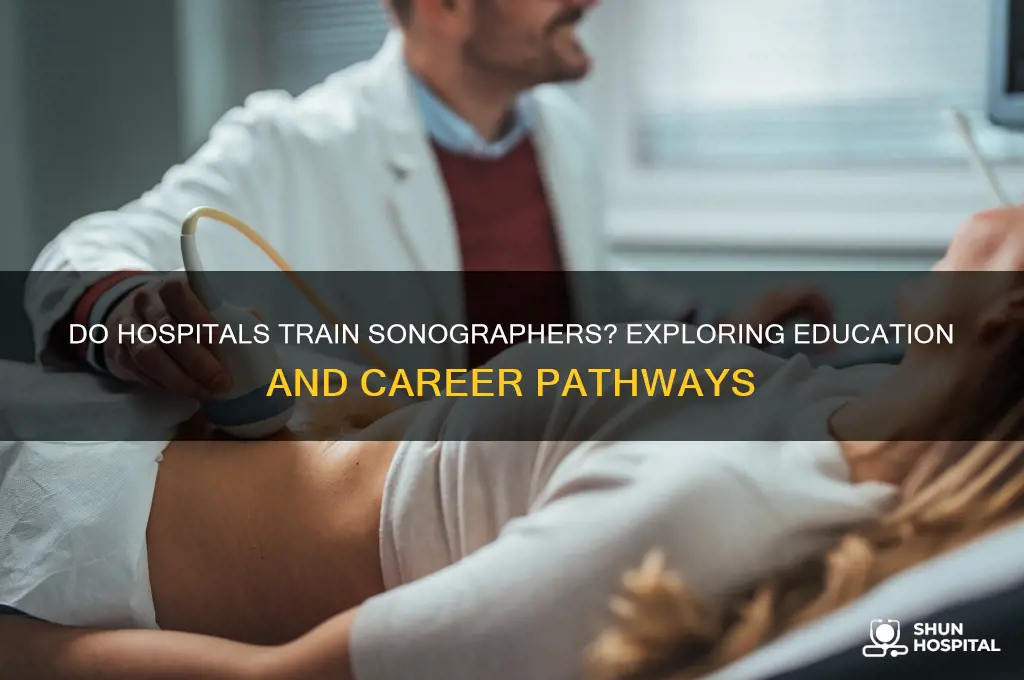 do hospitals train sonographers