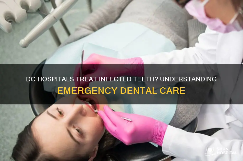 do hospitals treat infected teeth