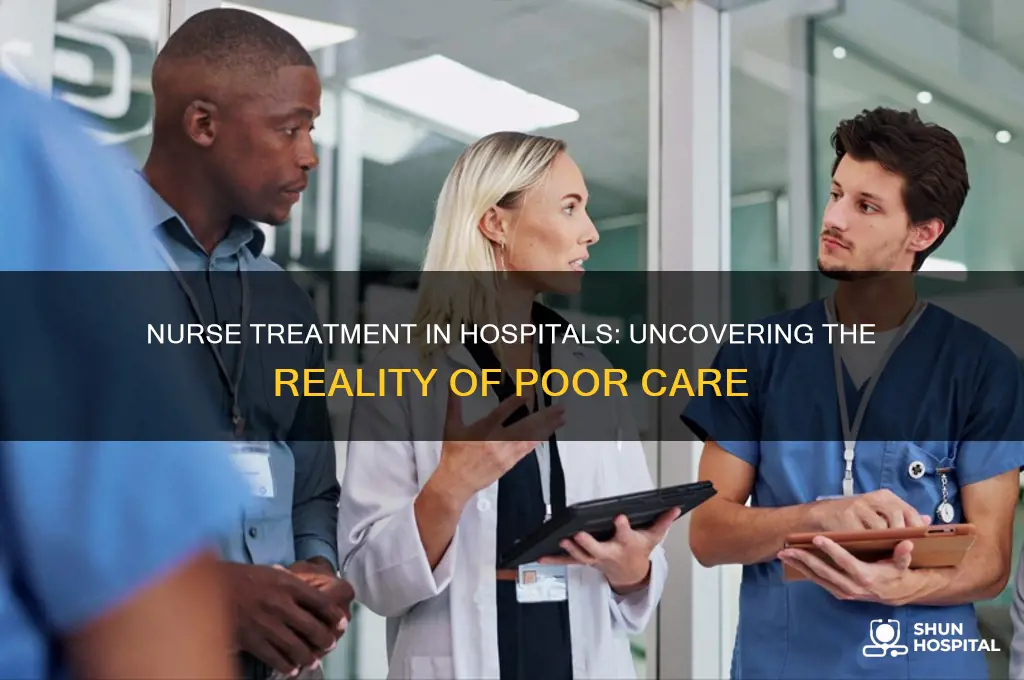 do hospitals treat nurses poorly