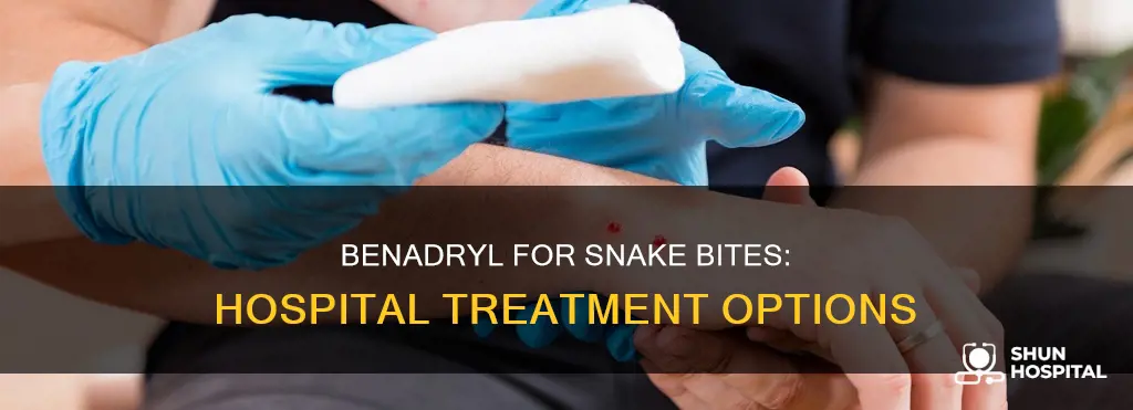 do hospitals treat snake bites with benadryl