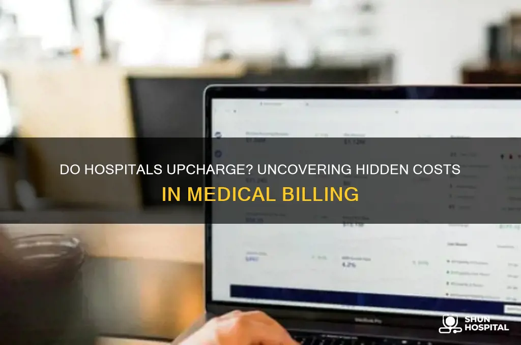 do hospitals upcharge