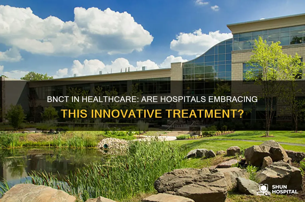 do hospitals want bnct