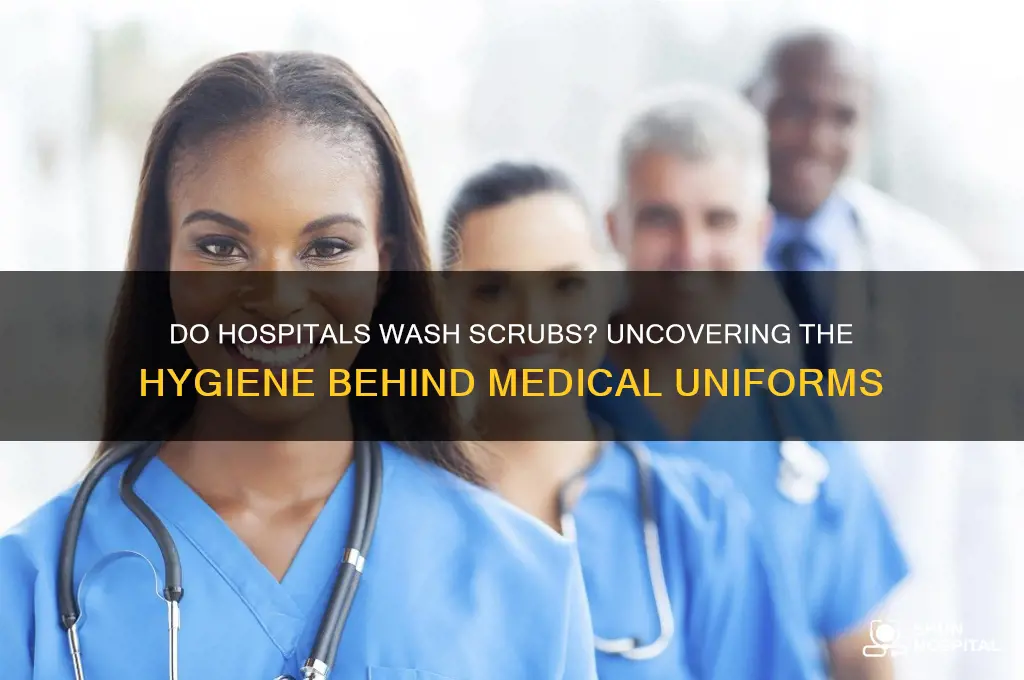 do hospitals wash scrubs