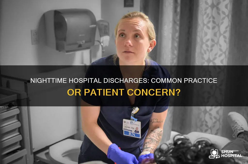 do hospitas discharge at night