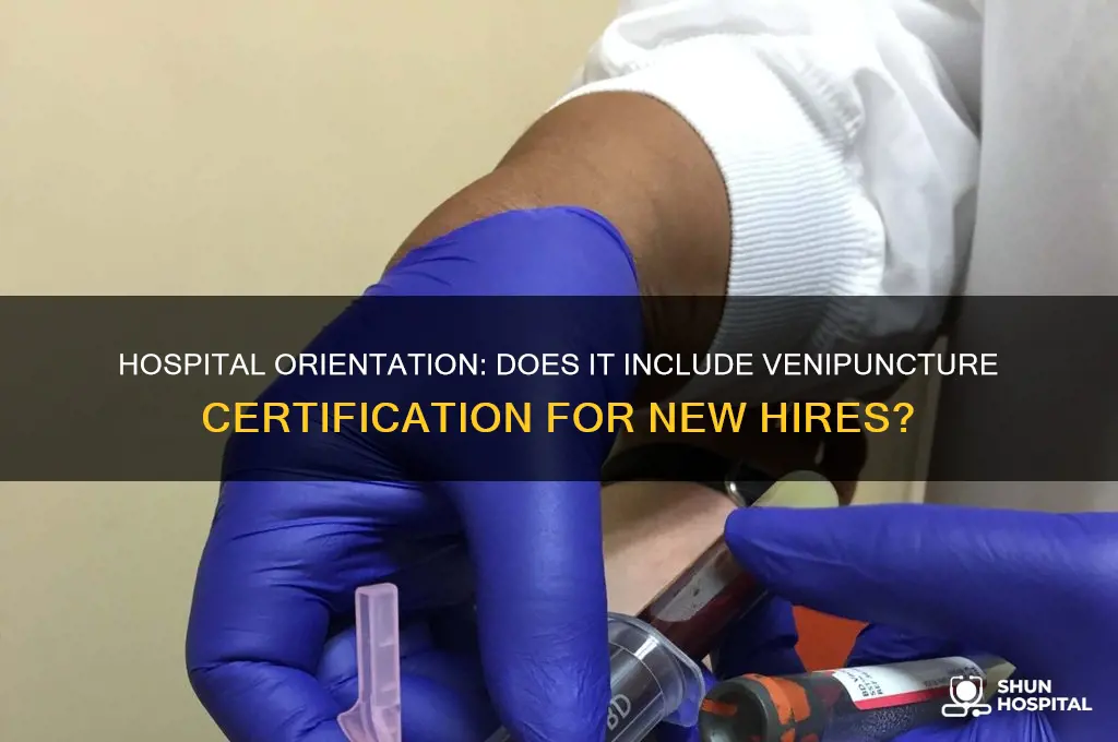 do hospitas provide venipucture certification as part of orientation
