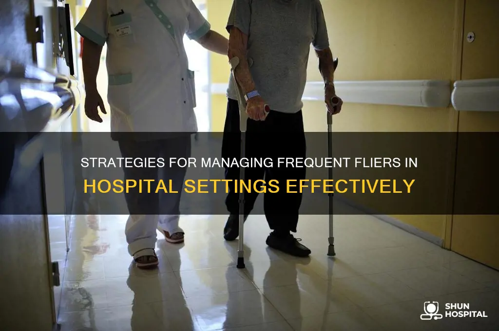 do how to deal with frequent flters in the hospital