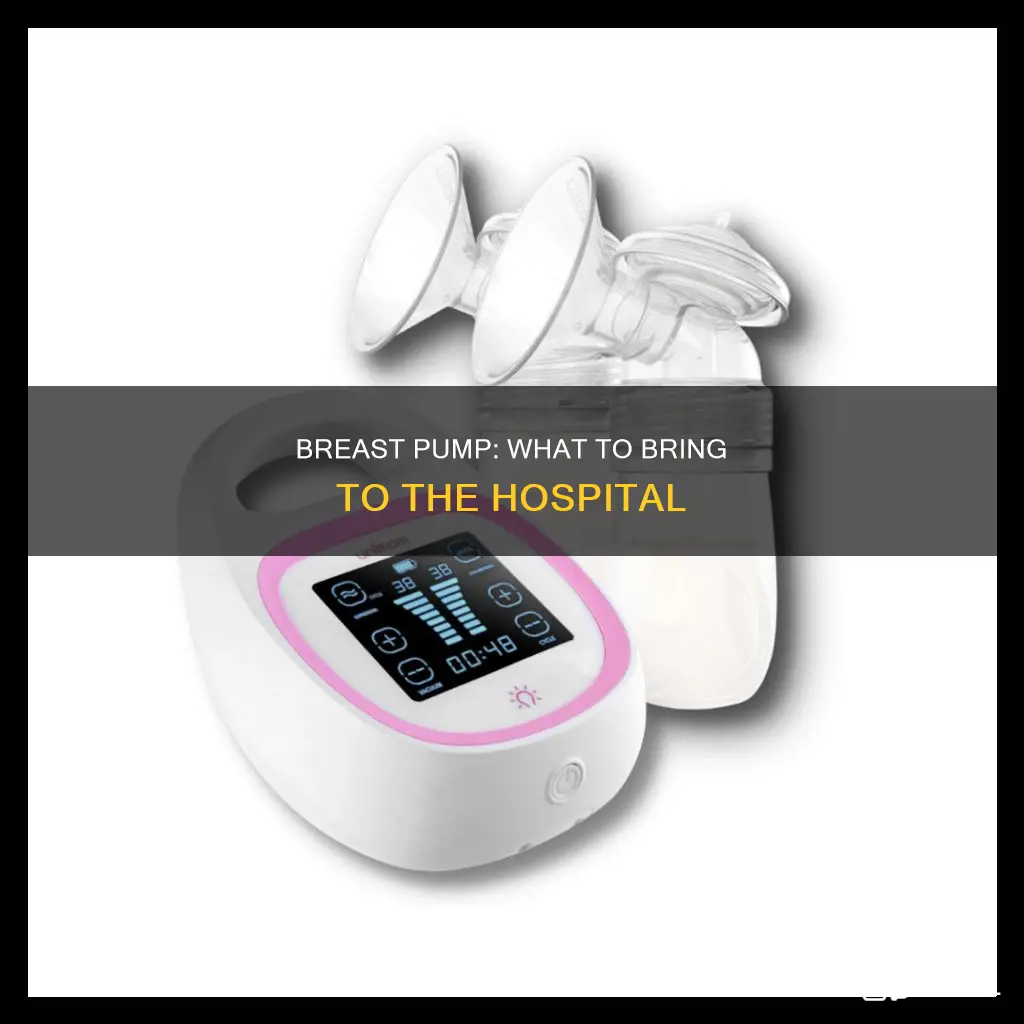 do i bring breast pump to hospital