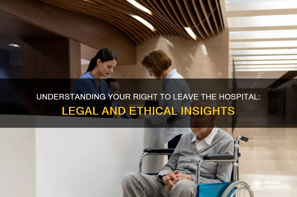do i have the right to leave the hospital