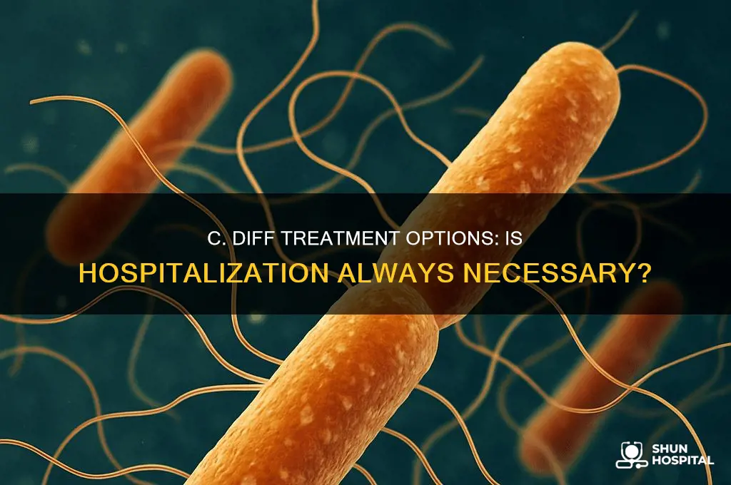 do i have to be hospitalized for c diff
