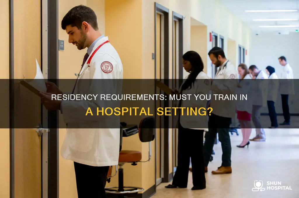 do i have to do my residency in a hospital