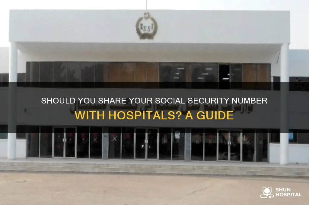 do i have to give my ss to hospital