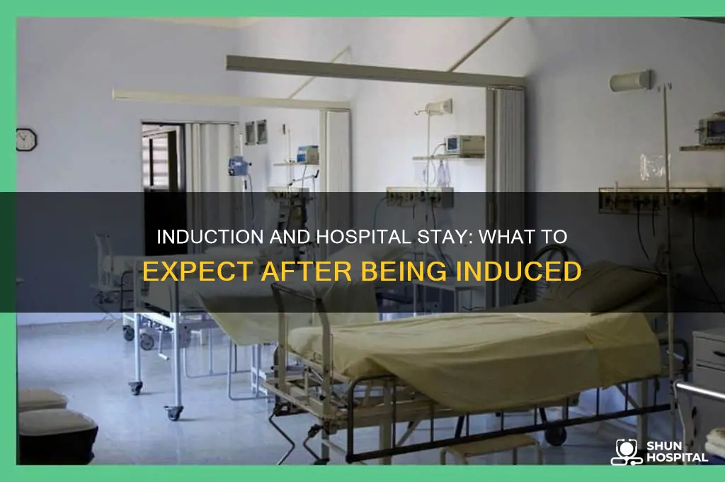 do i have to stay in hospital after being induced