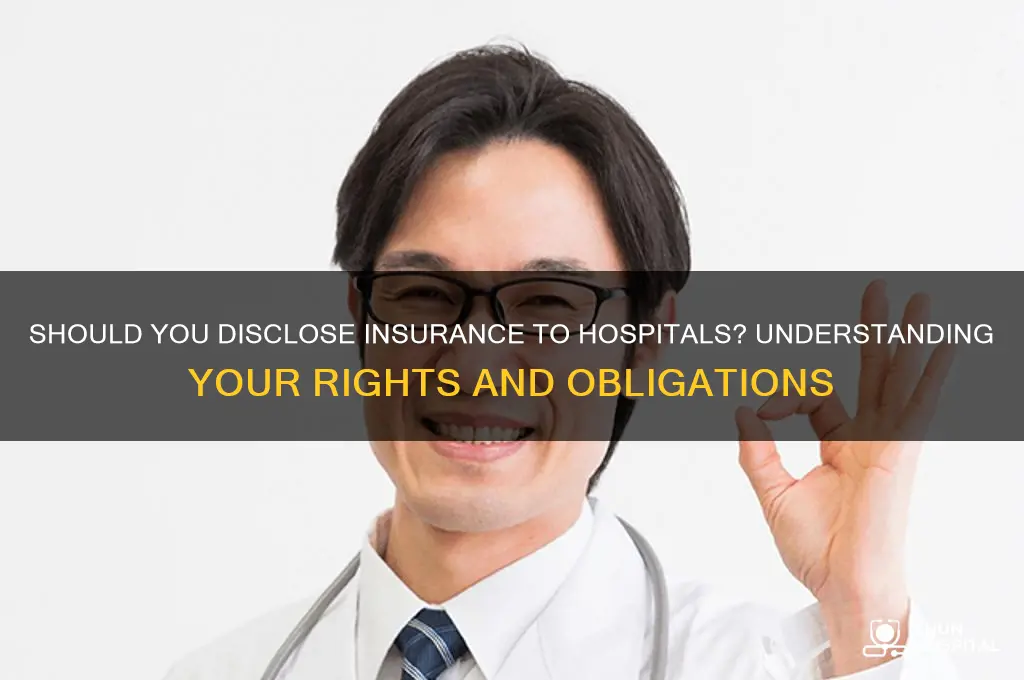 do i have to tell the hospital i have insurance