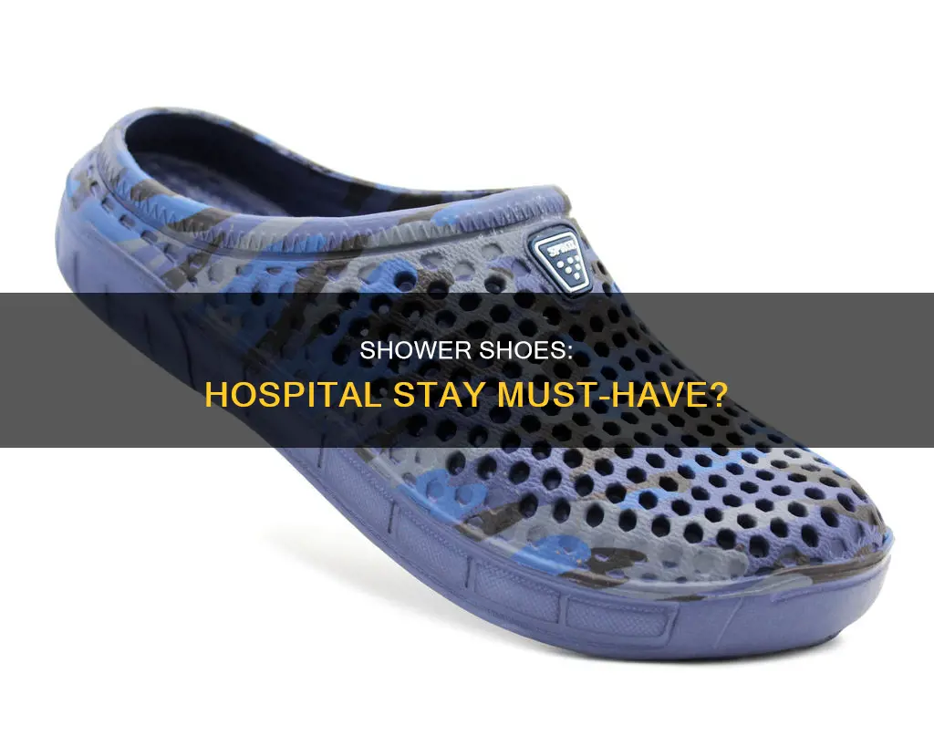 do i need shower shoes for hospital